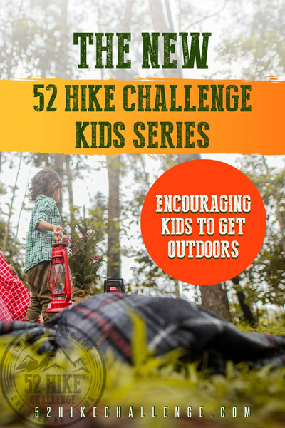 the new 52 hike challenge kids series encouraging kids to get outdoors