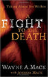 A Fight to the Death: Taking Aim at Sin Within (Strength for Life)