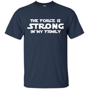 The Force is Strong in My Family T Shirt Gray