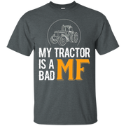 My Tractor Is A Bad MF Massey Ferguson T shirt