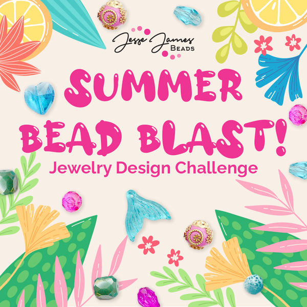 Jesse James Beads Summer Bead Blast! Jewelry Design Challenge