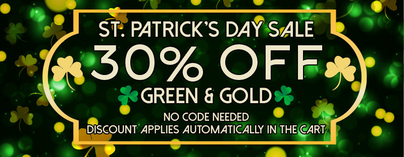 St. Patrick's Day Sale - 30% Off Green & Gold