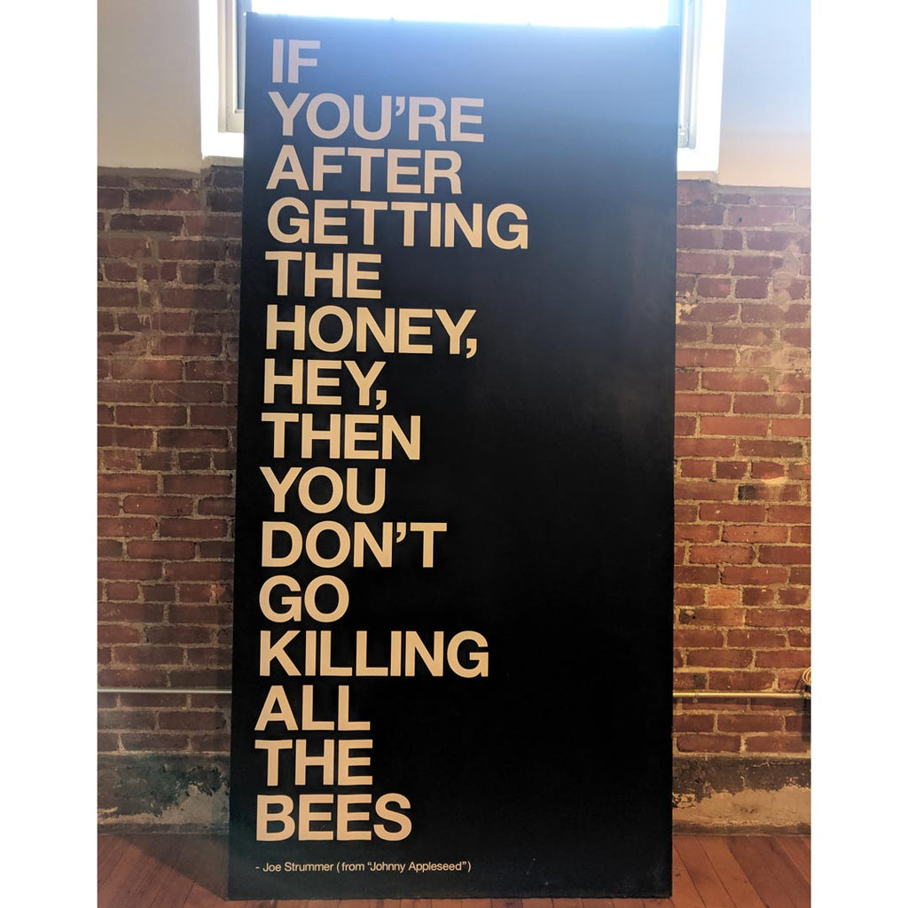if_youre_after_getting_the_honey_then_dont_go_killing_all_the_bees_joe_strummer_from_johnny_appleseed_quote
