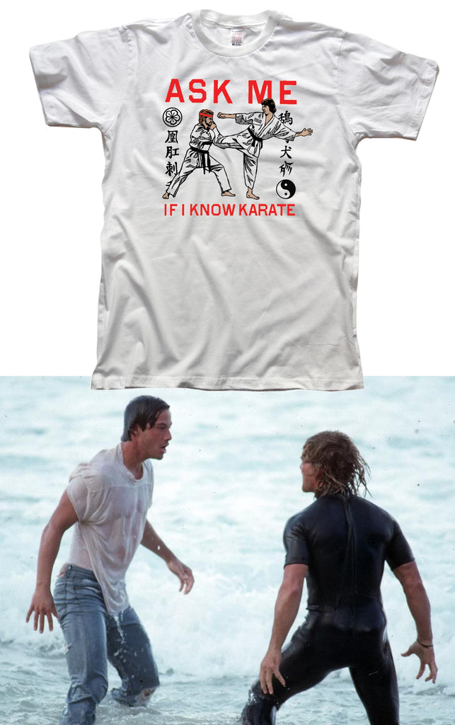 vintage_inspired_ask_me_if_I_know_karate_t_shirt_funny_fight_meme_point_break_swayze_keanu_reeves_fight_scene