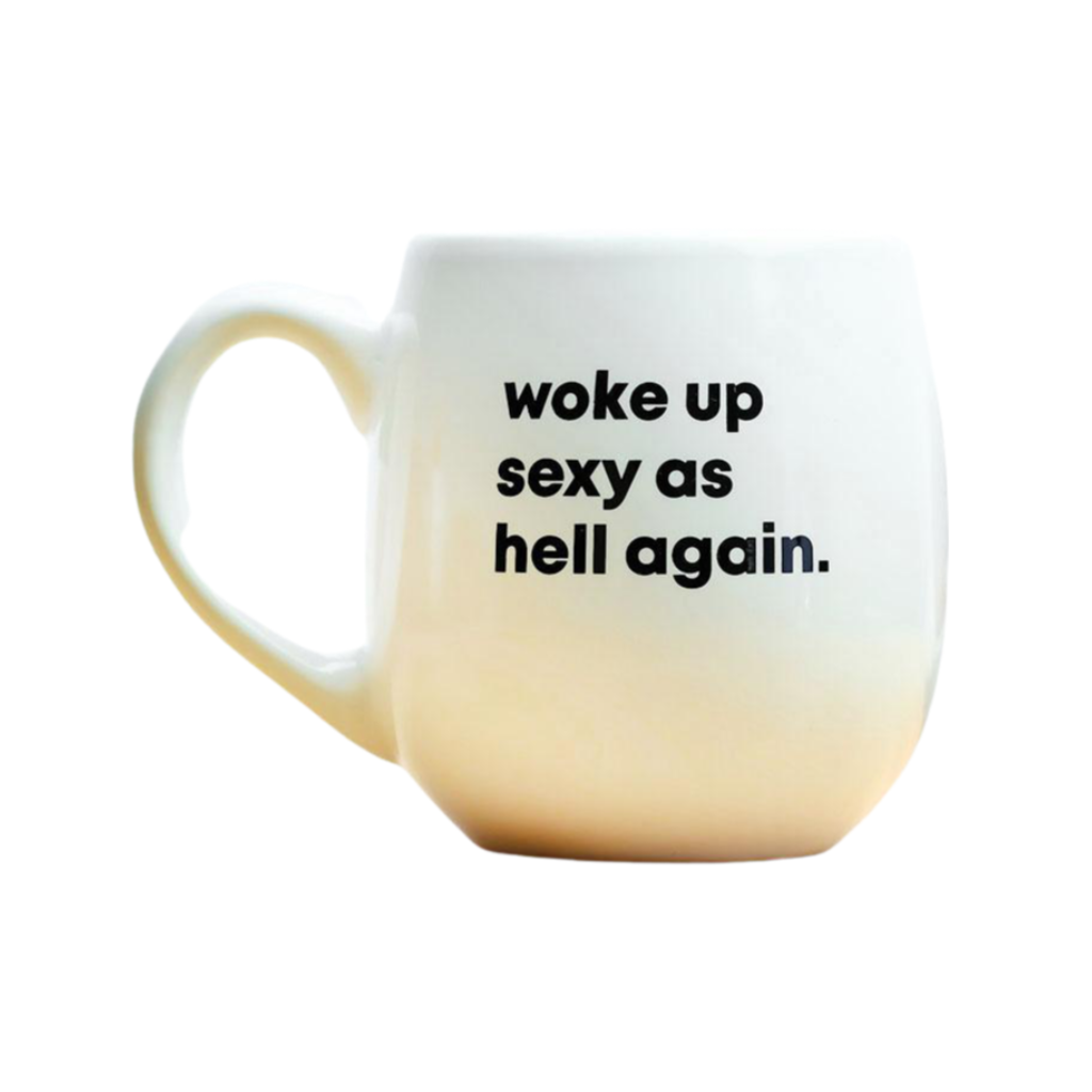 Image of Woke Up Sexy As Hell Again Mug