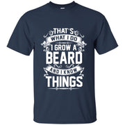 That s What I Do I Grow A Beard And I Know Things