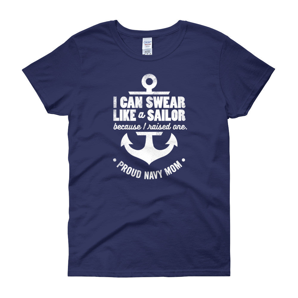 Womens Proud Navy Mom I Can Swear Like A Sailor Because I Raised One Artbitz 