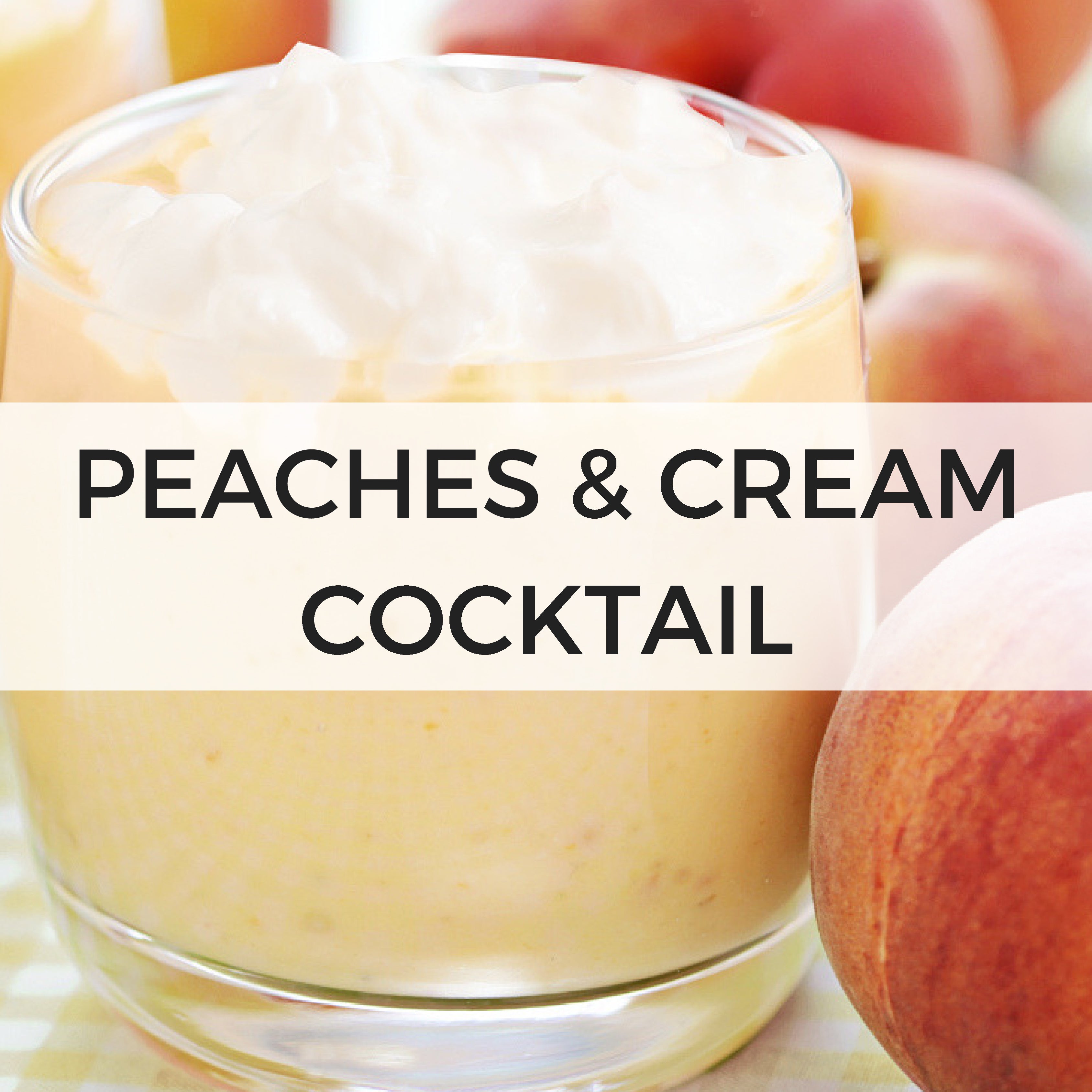 Peaches & Cream Cocktail