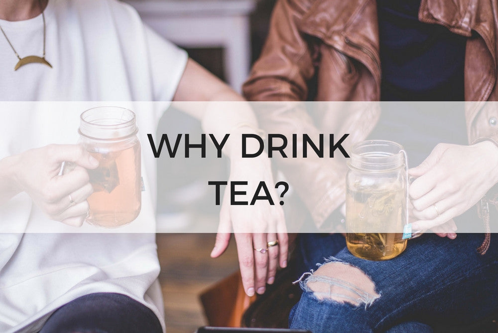 Why Drink Tea