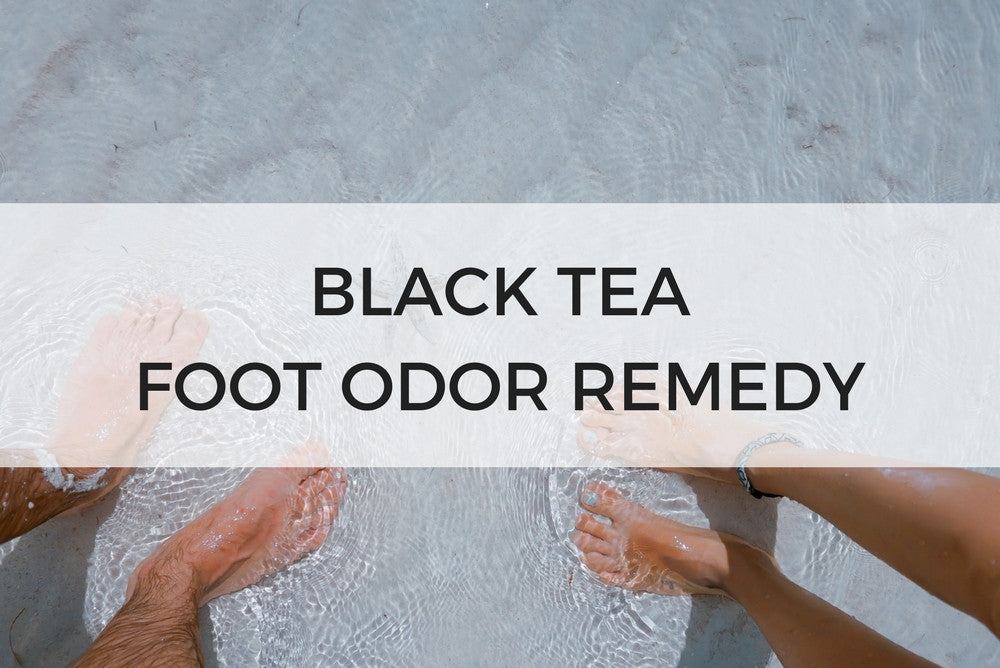 black tea foot odor remedy