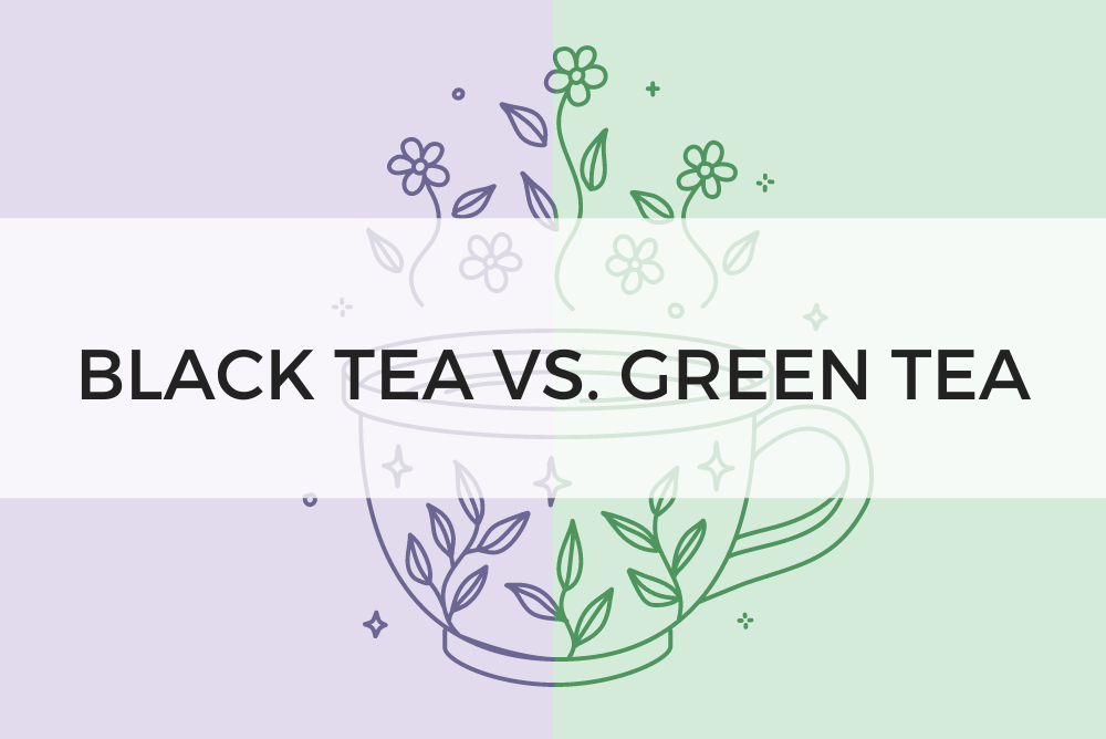 Black Tea vs. Green Tea