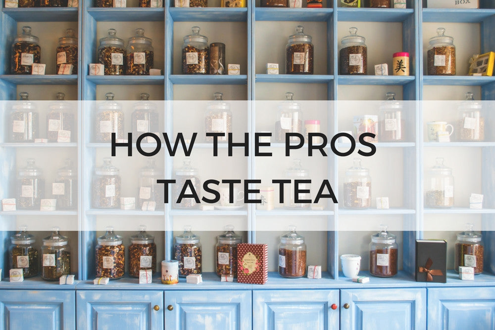 HOW THE PROS TASTE TEA