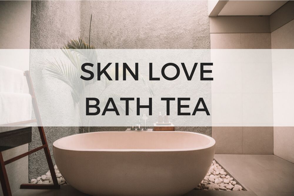 Skin LoveR Bath Tea