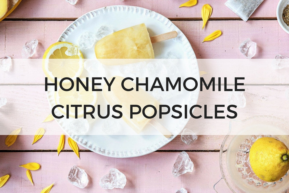 honey chamomile citrus popsicles