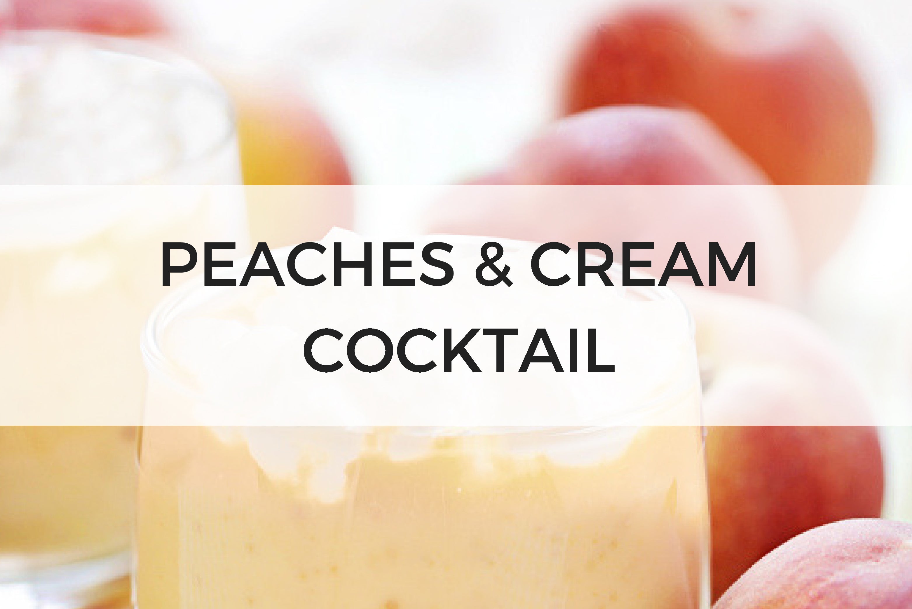 Peaches & Cream Cocktail