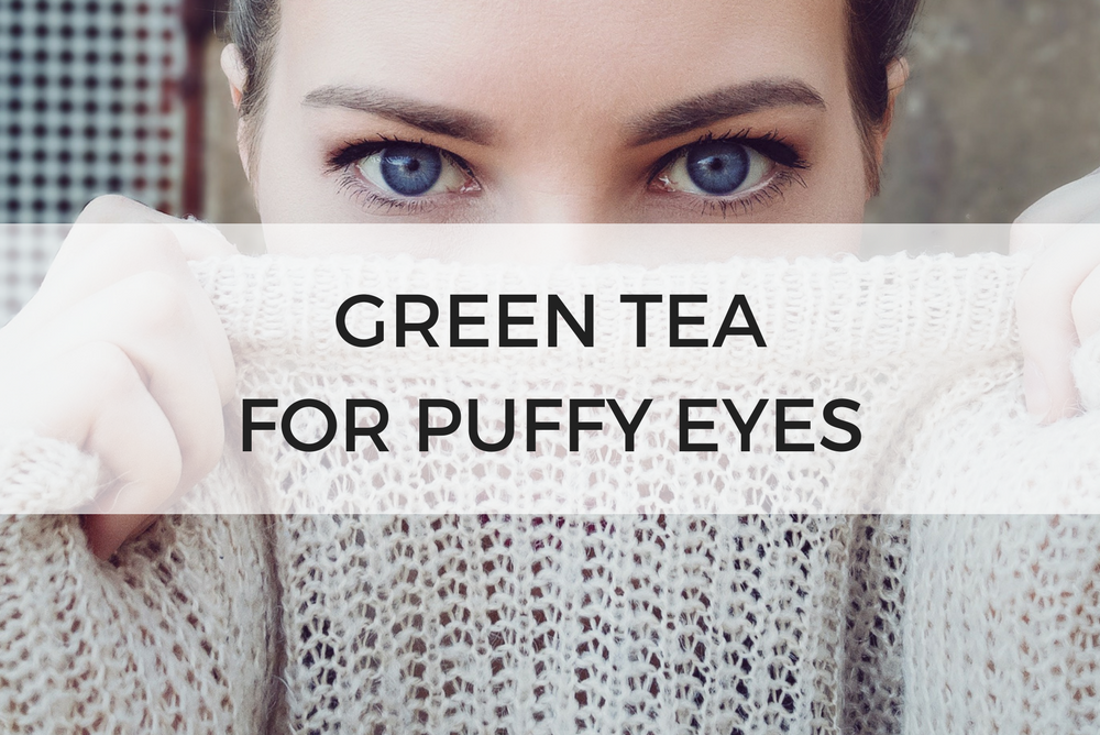 Tea Beauty: Green Tea for Puffy Eyes from Sips by