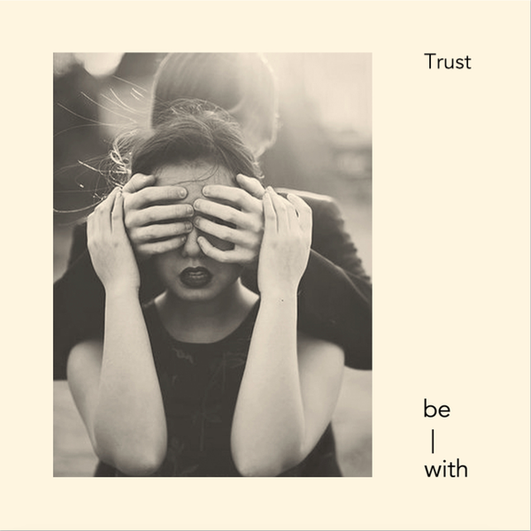 be-with relationship gift trust