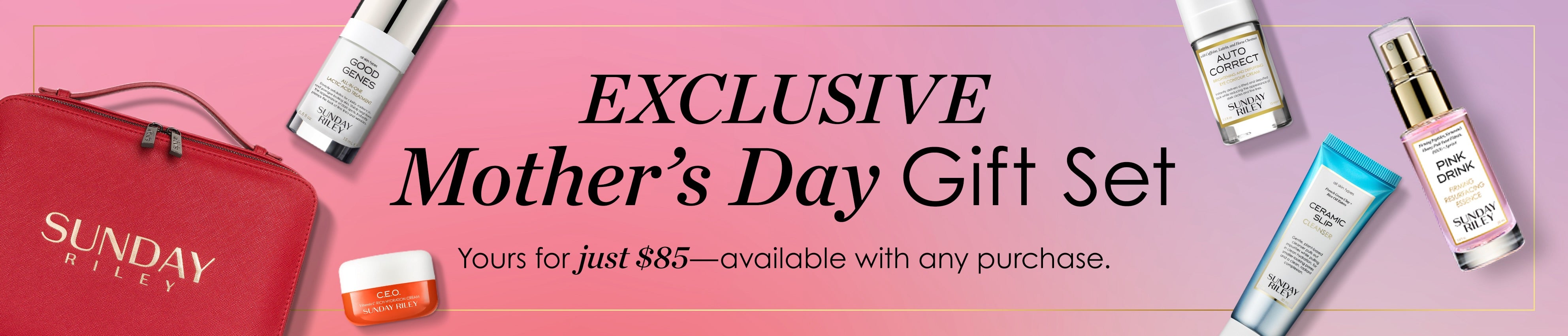 Make her day - exclusive gift set - get this special gift set for JUST $85 available with any purchase