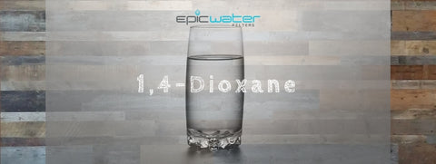 1,4-Dioxane water filter testing best filtration report