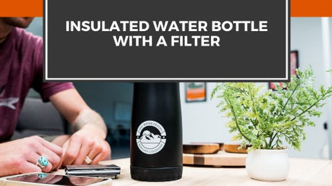 Are you looking for an insulated water bottle with a filter? You are in the right place my friend. 