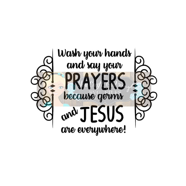 Download Wash Your Hands and Say Your Prayers Germs and Jesus are ...