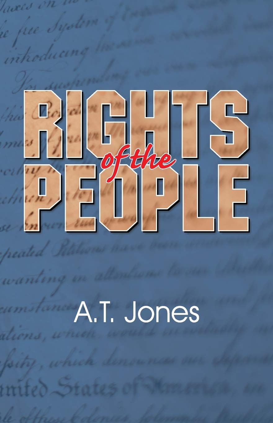 Rights of the People by A. T. Jones