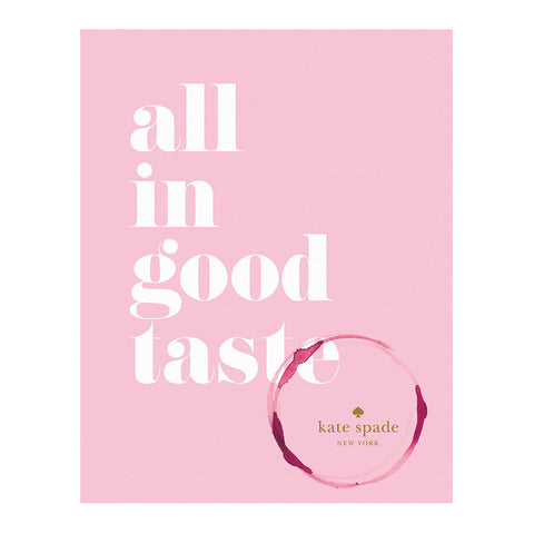 All in Good Taste: Kate Spade New York by Thames + Hudson