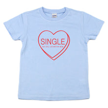 Single But Still Live with My Mom Kids Tee