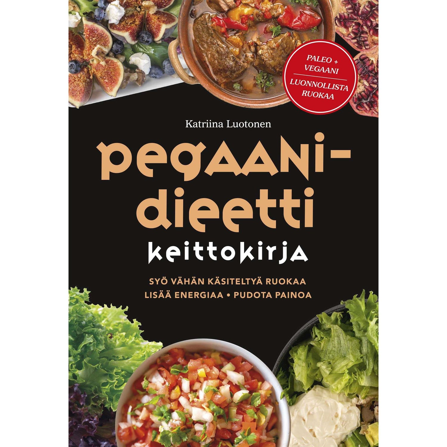 Pegaani-dieetti - Keittokirja | Uutuuskirja edullisesti Hyvikseltä!   €