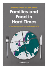 Families and Food in Hard Times European comparative research Rebecca O'Connell and Julia Brannen