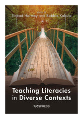 Teaching Literacies in Diverse Contexts Edited by Sinéad Harmey and Bobbie Kabuto