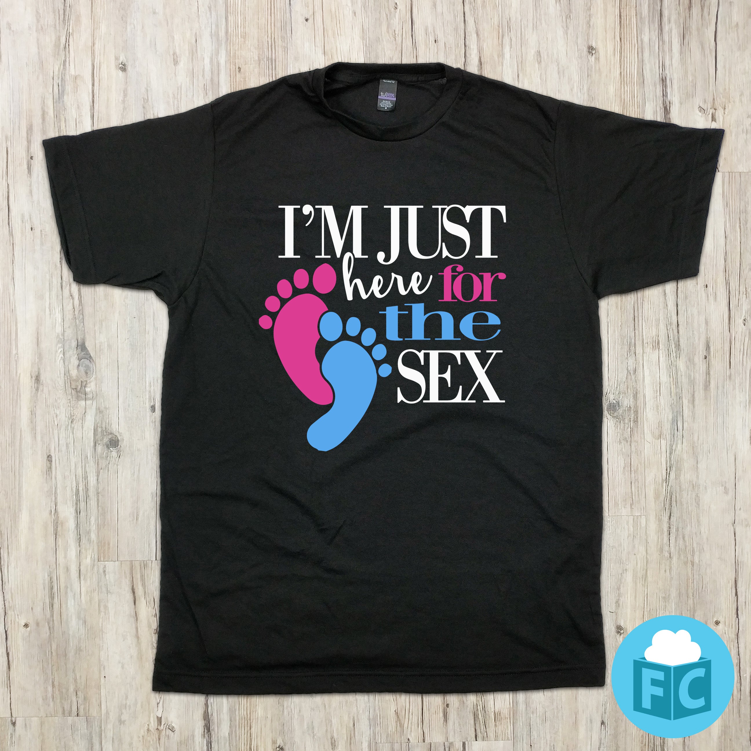 Im Just Here For The Sex Gender Reveal Shirts Fluffy Crate