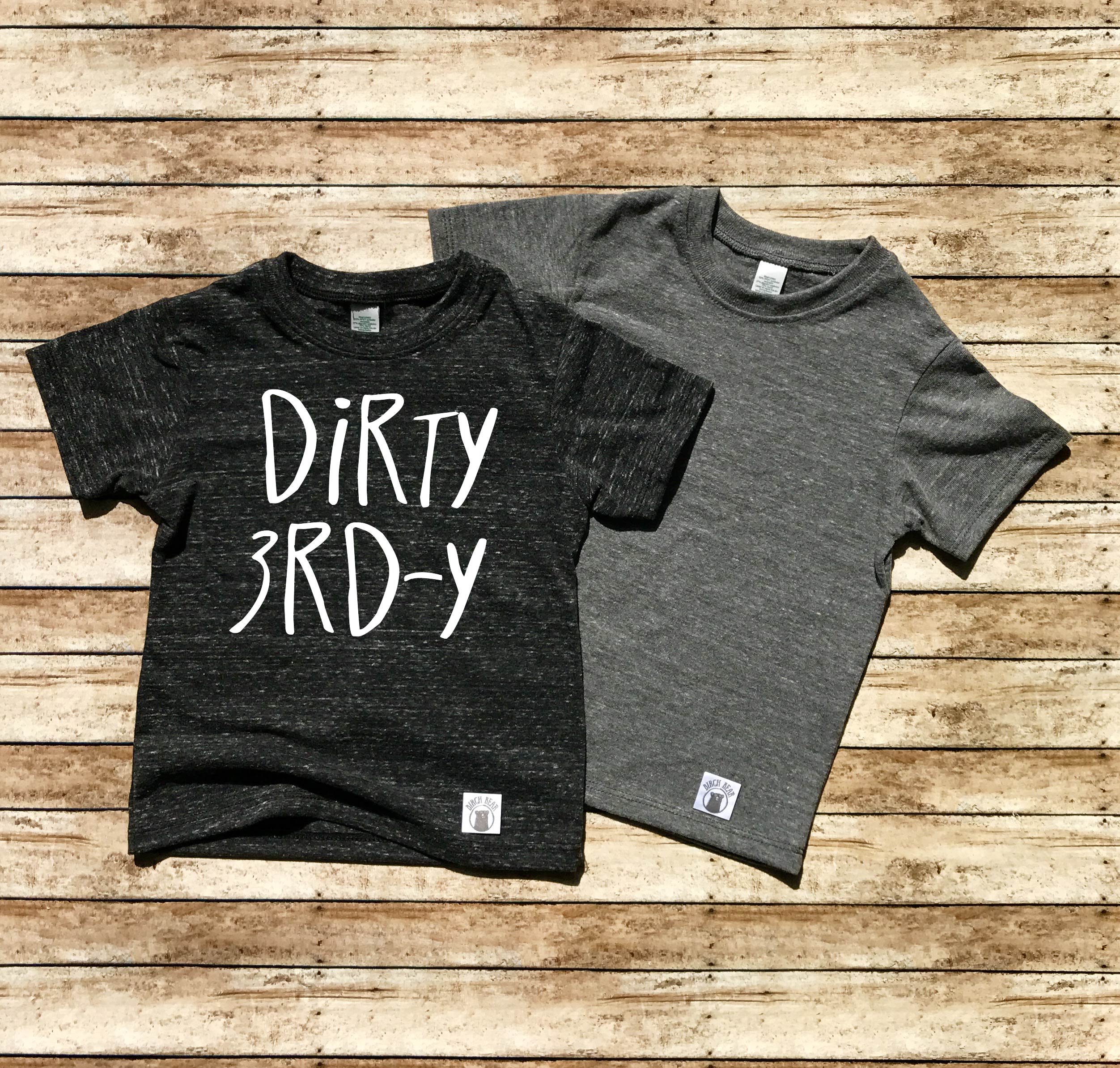 Dirty 3rdy - 3rd Birthday Shirt Shirt | High Quality graphic t-shirts