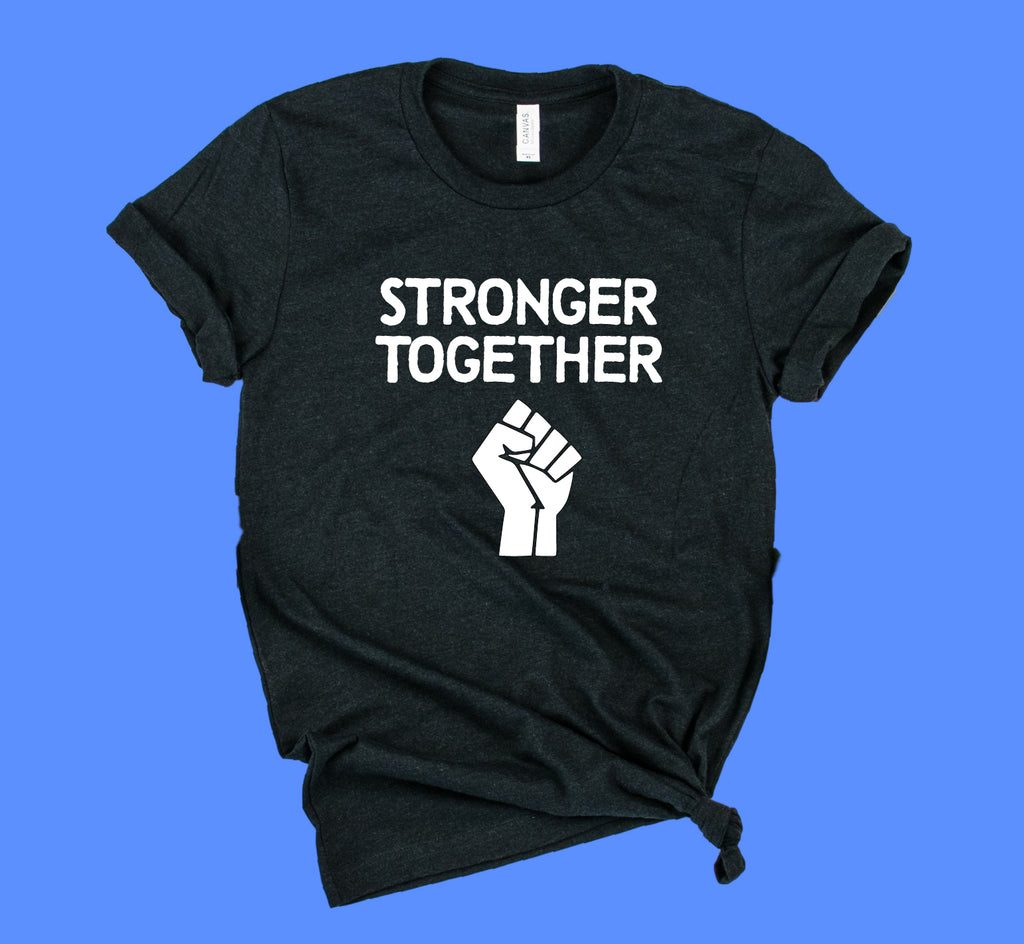 Stronger Together Shirt | Unisex Crew | High Quality graphic t-shirts