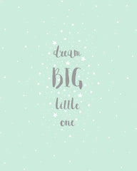 Dream big little one - inspire your little people with this FREE printable!