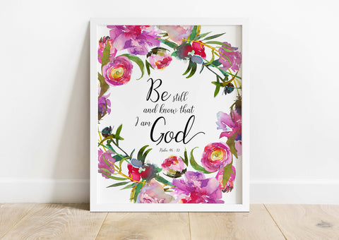 Pink floral Psalm 46:10 print - 'Be still and know that I am God,' radiating vibrant serenity and divine peace.