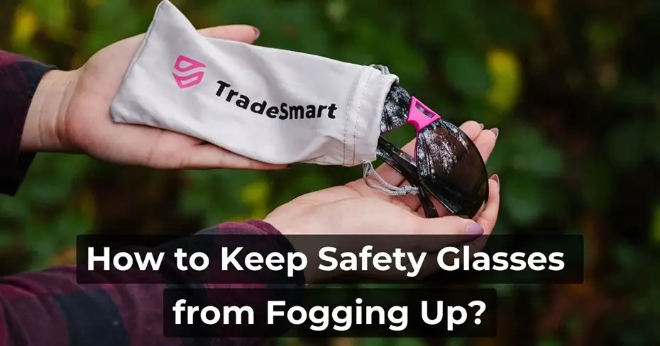 how to keep safety glasses from fogging up
