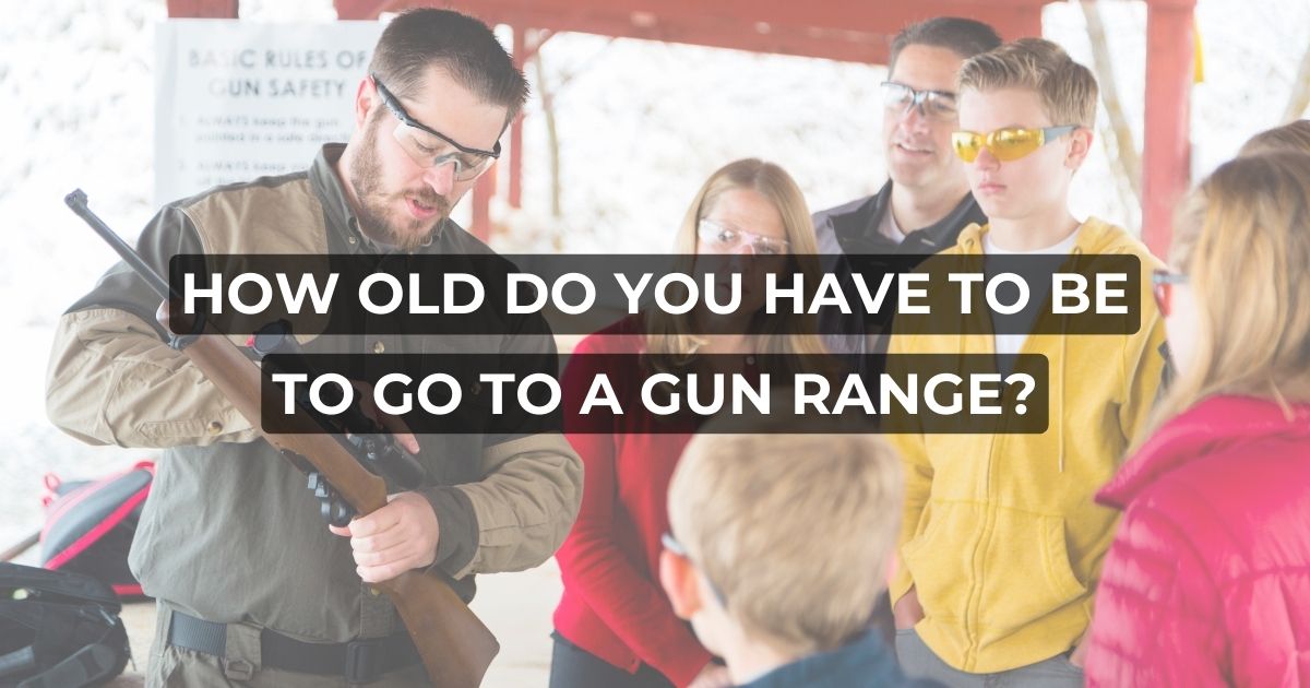 How Old Do You Have To Be To Go To a Gun Range