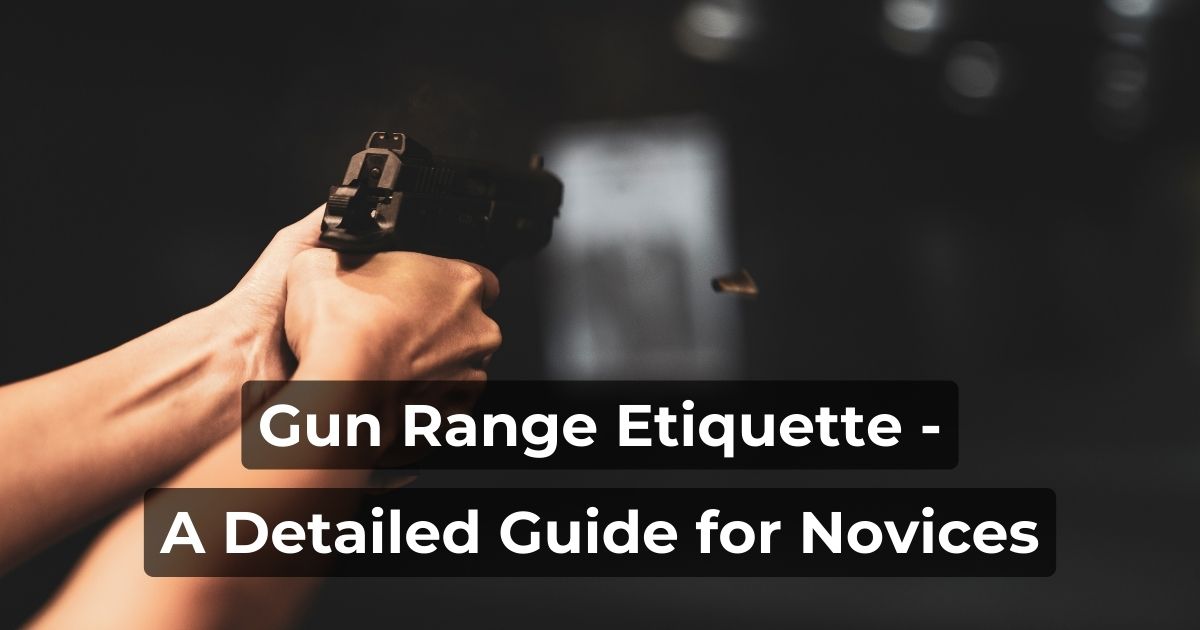 Gun range etiquette