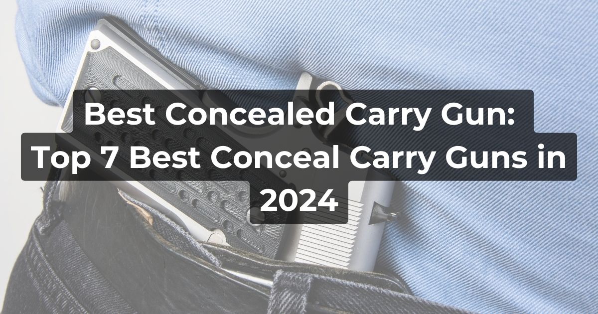 Best Concealed Carry Gun