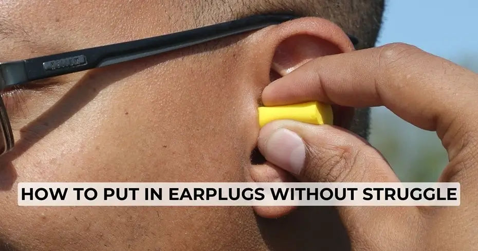 How to Put in Ear Plugs