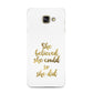 She Believed Real Gold Foil Samsung Galaxy A3 2016 Case on gold phone