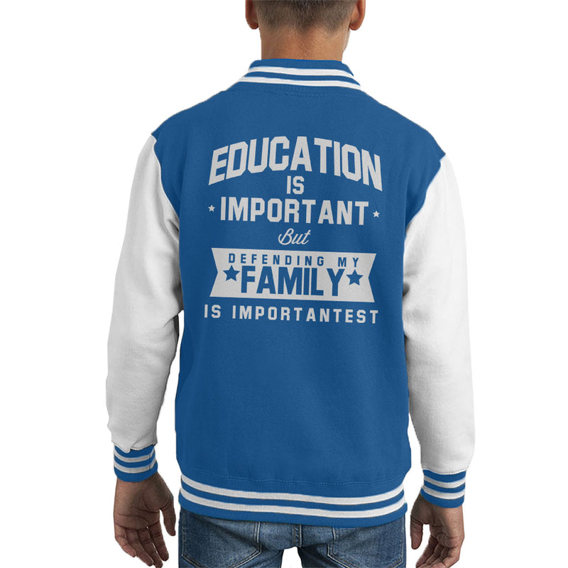 Education Is Important But Defending My Family Is Importantest Kid's Varsity Jacket - coto7