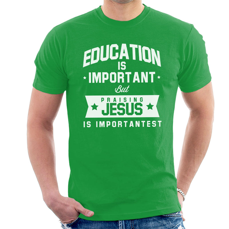 Education Is Important But Praising Jesus Is Importantest Men's T-Shirt - coto7