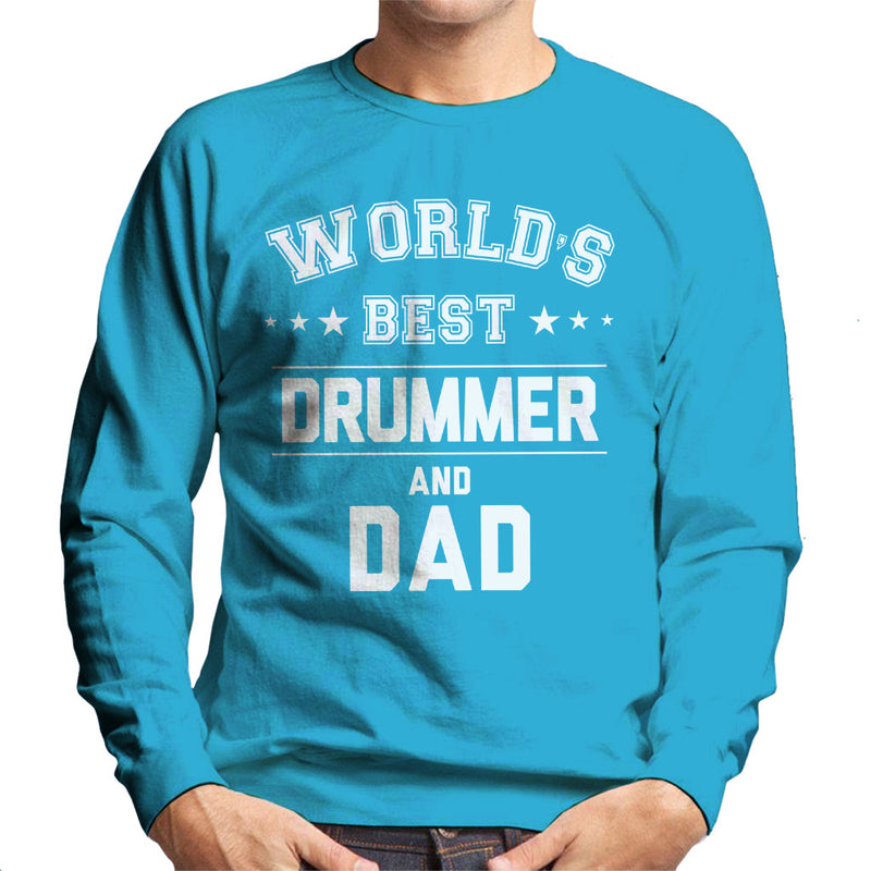 Worlds Best Drummer And Dad Men's Sweatshirt - coto7