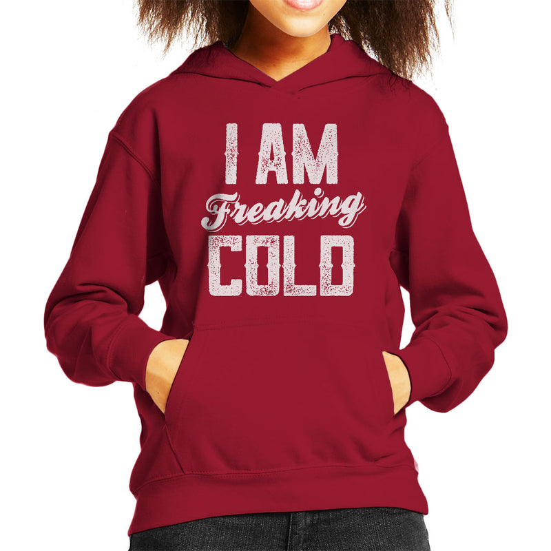 I Am Freaking Cold Kid's Hooded Sweatshirt - coto7