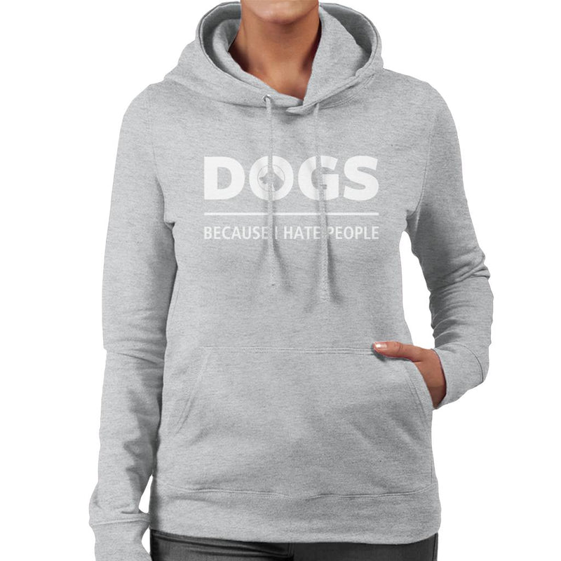Dogs Because I Hate People Slogan Women's Hooded Sweatshirt - coto7
