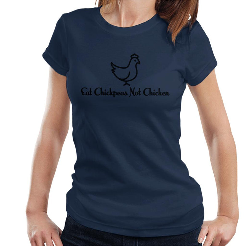 Eat Chickpeas Not Chickens Women's T-Shirt - coto7