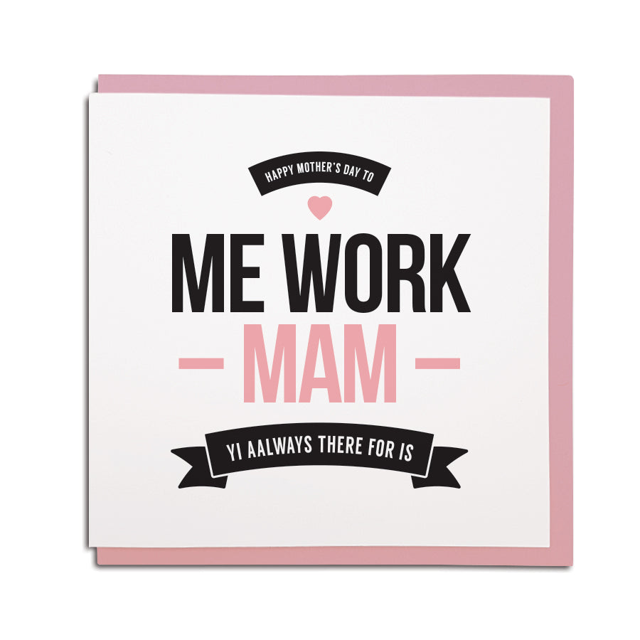 work Mam - Geordie Mothers day card 