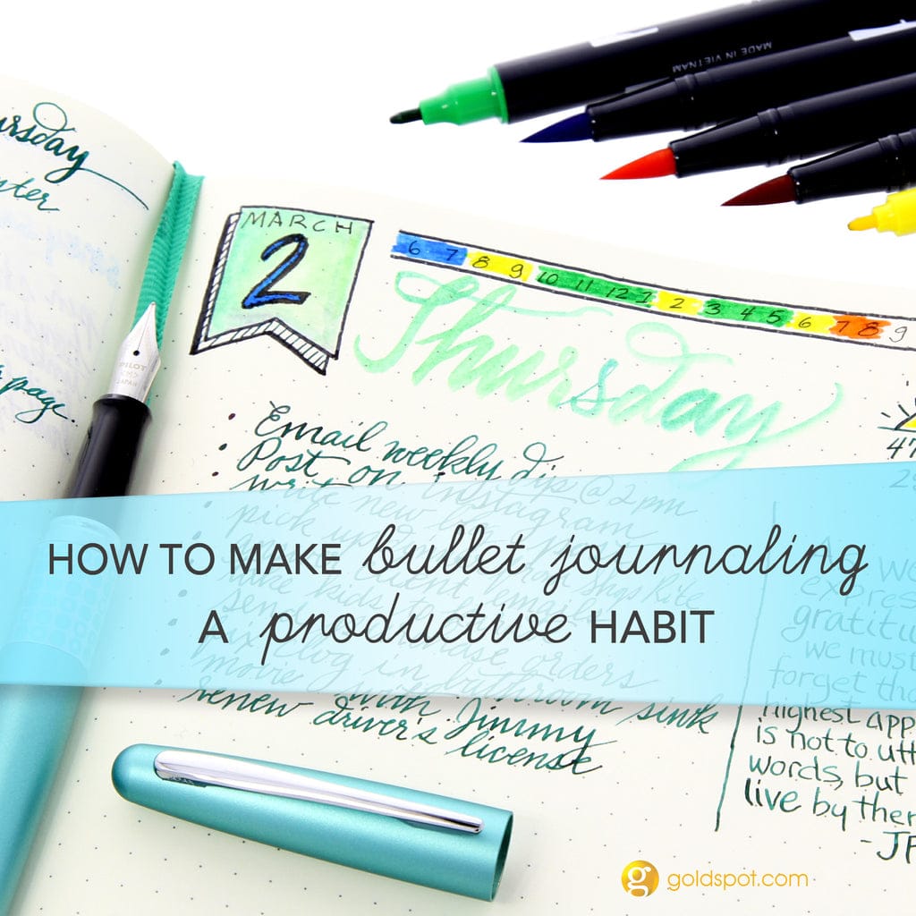 how to make bullet journaling a productive habit - goldspot pens